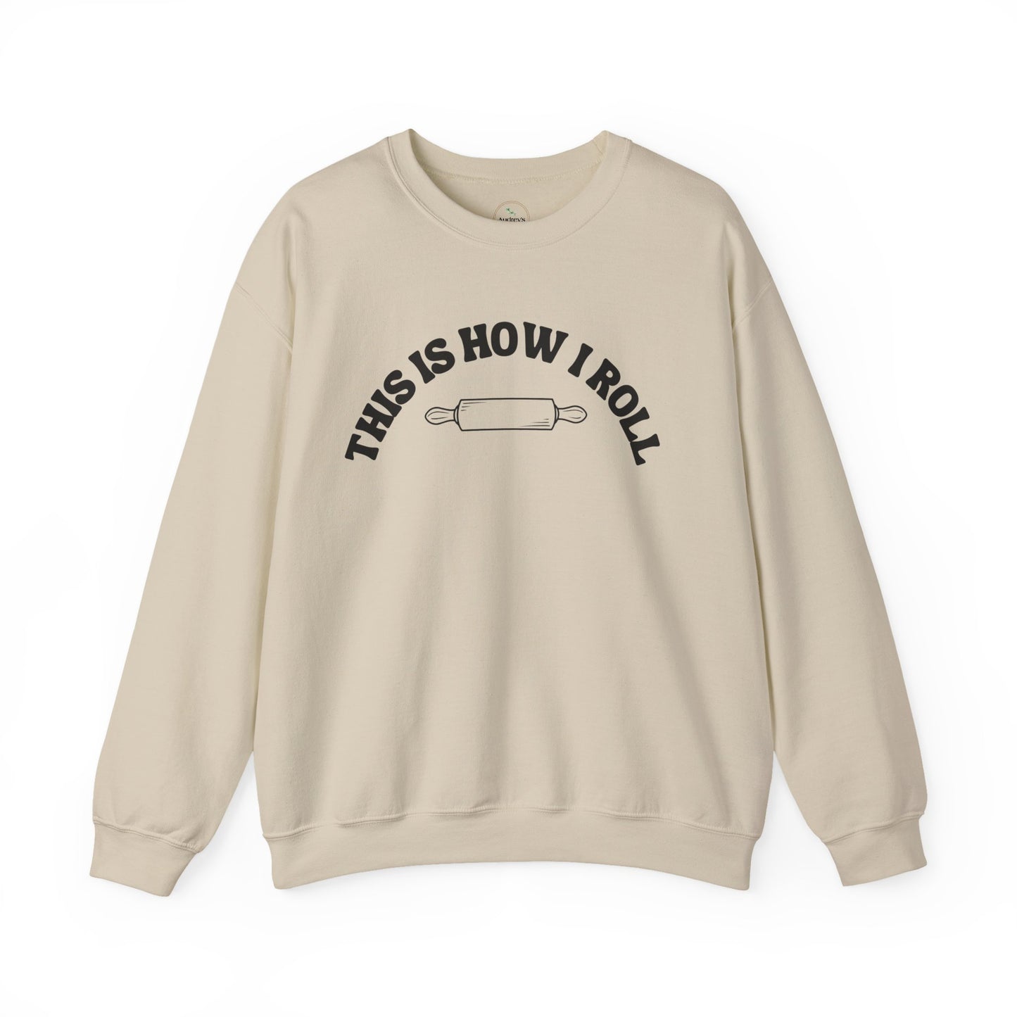 "This Is How I Roll" Gift Sweatshirt for Bread Baking Lovers And Enthusiasts