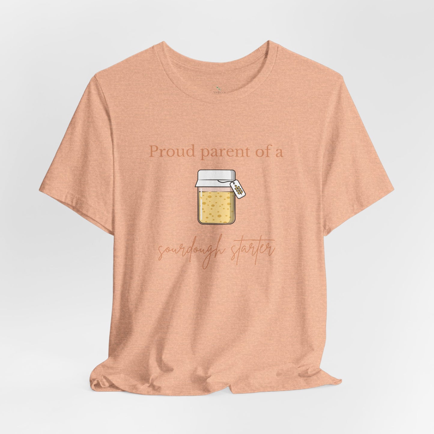Proud Parent of a Sourdough Starter T-Shirt