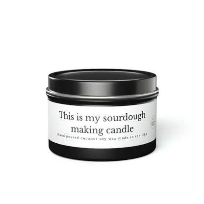 This Is My Sourdough Making Candle - Hand Poured in the USA, Available in 3 colors and 5 scents!