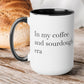 In My Coffee and Sourdough Era Coffee Mug - Audrey's Market Original Design, Available in Pink, Blue, or Black