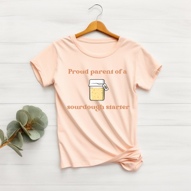 Proud Parent of a Sourdough Starter Tee - Audrey's Market Original Design