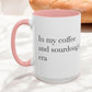 In My Coffee and Sourdough Era Coffee Mug - Audrey's Market Original Design, Available in Pink, Blue, or Black
