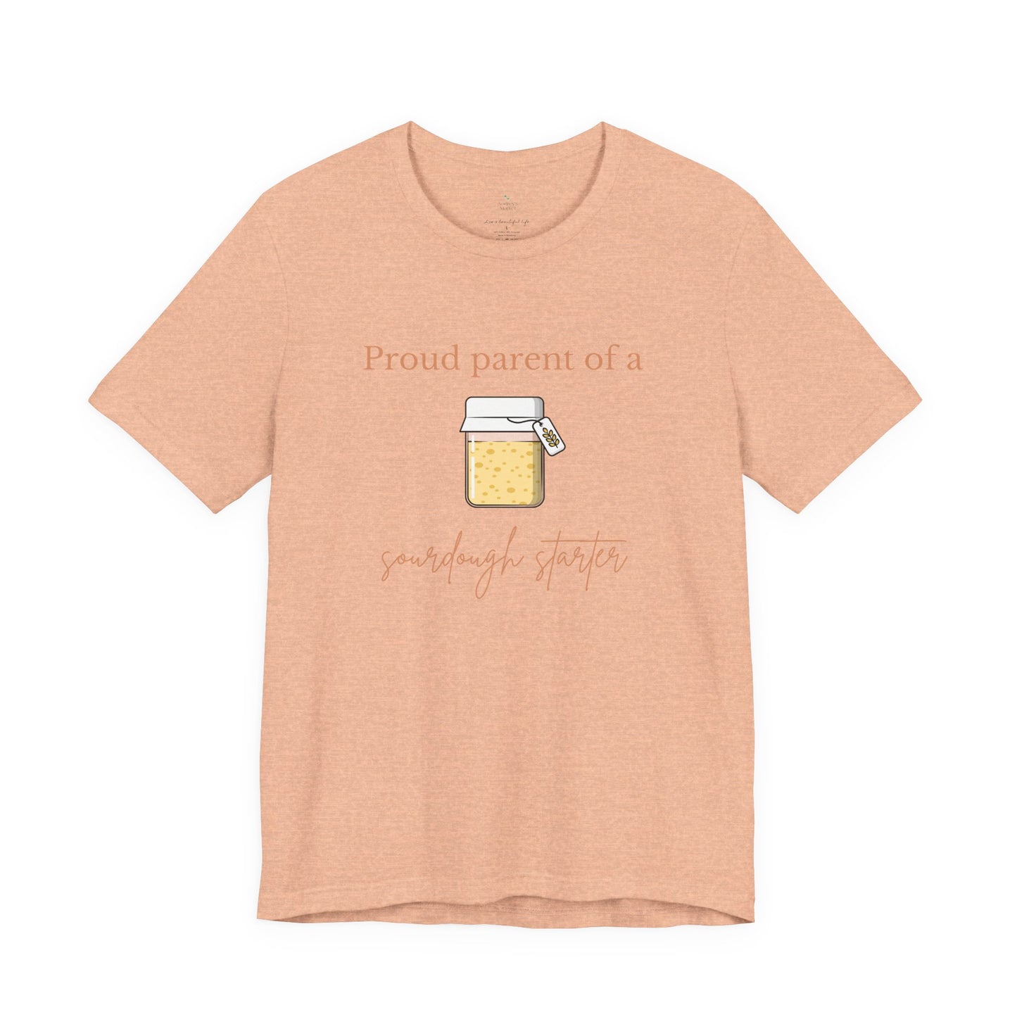 Proud Parent of a Sourdough Starter T-Shirt