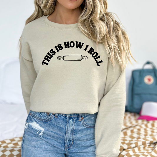 This Is How I Roll Baking Lover Comfy Sweatshirt - Available in White, Tan, Pink, and Gray!