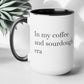 In My Coffee and Sourdough Era Coffee Mug - Audrey's Market Original Design, Available in Pink, Blue, or Black
