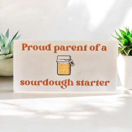 Proud Parent of a Sourdough Starter Bumper Sticker - High Quality Thick Vinyl
